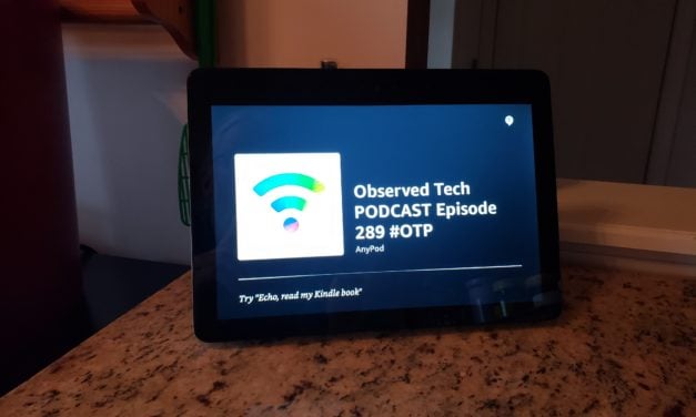 Listening to Observed Tech PODCAST on Amazon Alexa Devices